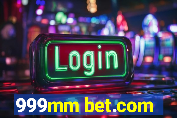999mm bet.com